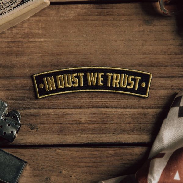 In Dust We Trust Aufnäher